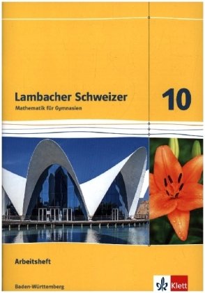 Lambacher Schweizer. Arbeitsheft mit Lösungsheft 10. Schuljahr. Baden-Württemberg. Klett Ernst /Schulbuch, Klett Ernst Verlag Gmbh
