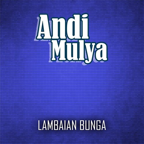 Lambaian Bunga Andi Mulya