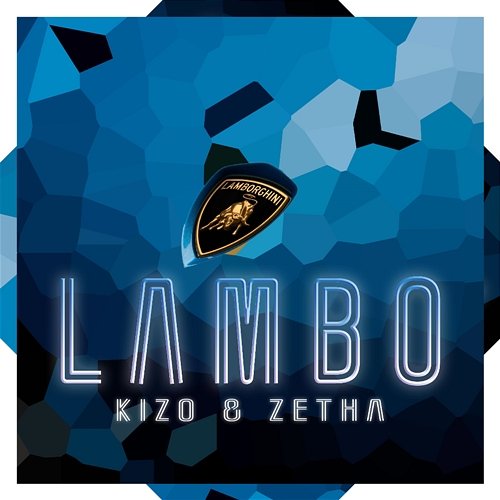 Lambo Kizo feat. ZetHa