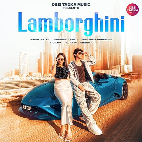 Lamborghini BIGLUV, Shabbir Ahmed, Jordy Patel, Anushka Banerjee