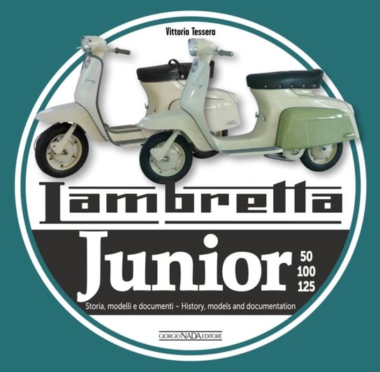 Lambreta Junior 50, 100, 125: History, models and documents Vittorio Tessera