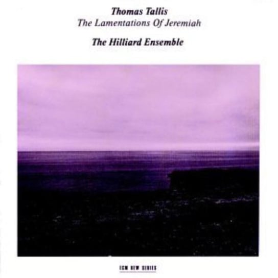 Lamentations of Jeremiah The Hilliard Ensemble