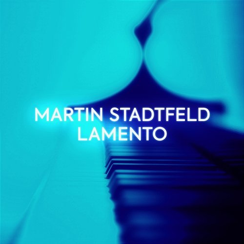 Lamento (After "When I Am Laid in Earth" from Dido and Aeneas, Z. 626) Martin Stadtfeld