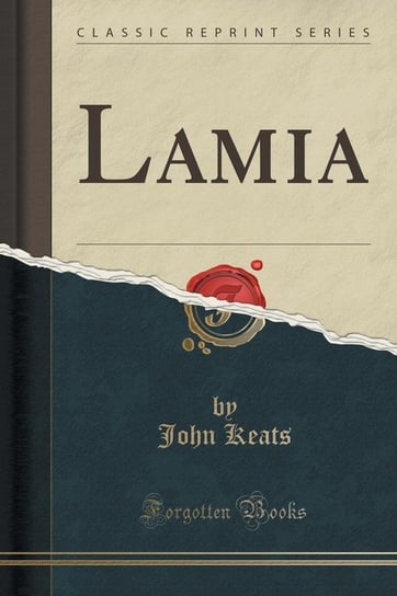 Lamia (Classic Reprint) Keats John