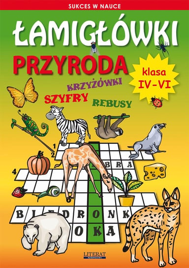 Łamigłówki. Przyroda. Klasa 4-6 Wrocławski Grzegorz
