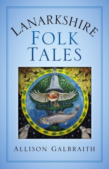 Lanarkshire Folk Tales Allison Galbraith