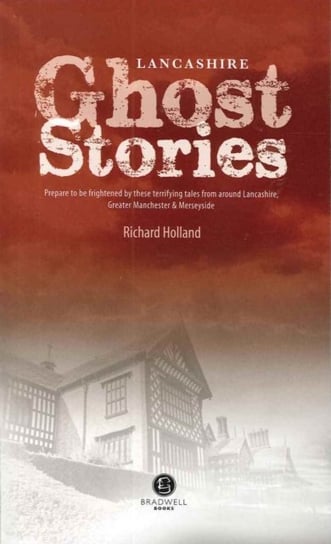 Lancashire Ghost Stories Holland Richard