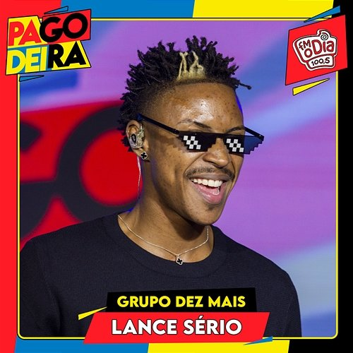 Lance Sério Grupo Dez Mais, Pagodeira