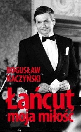 Łańcut - moja miłość Kaczyński Bogusław