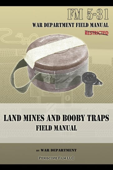 Land Mines and Booby Traps Field Manual War Department