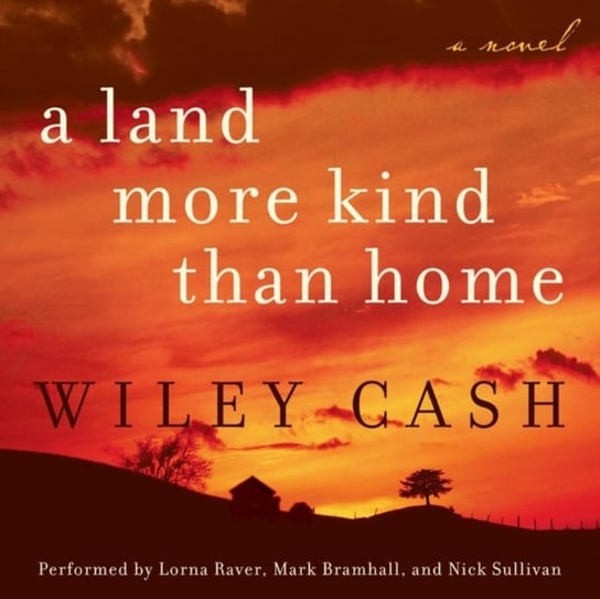 Land More Kind Than Home Cash Wiley