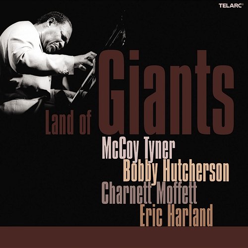 Land Of Giants McCoy Tyner, Bobby Hutcherson, Charnett Moffett, Eric Harland