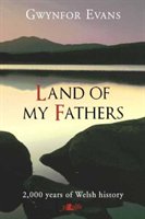 Land of My Fathers - 2000 Years of Welsh History Evans Gwynfor