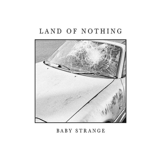 Land of Nothing Baby Strange