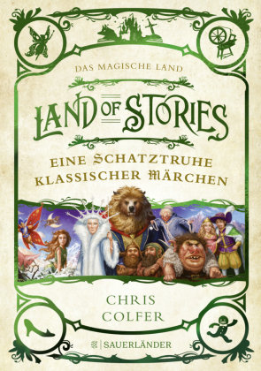 Land of Stories: Das magische Land - Eine Schatztruhe klassischer Märchen Fischer Sauerlander