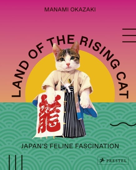 Land of the Rising Cat: Japans Feline Fascination Okazaki Manami
