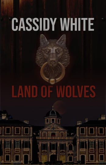 Land Of Wolves Cassidy White