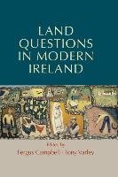 Land Questions in Modern Ireland Campbell Fergus, Varley Tony