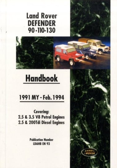 Land Rover Defender 90 110 130 Handbook 1991-Feb.1994 MY Brooklands Books Ltd.