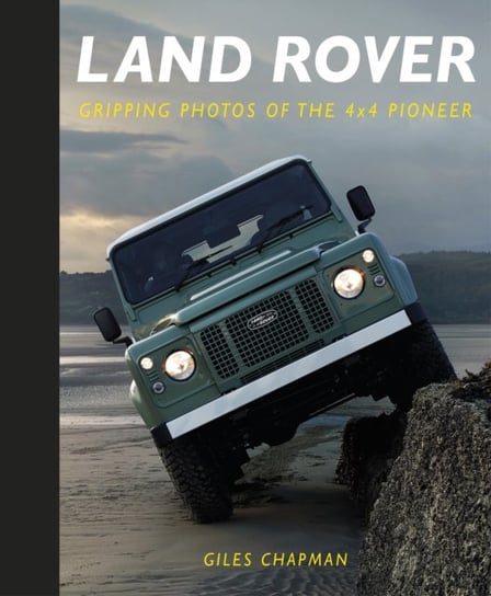 Land Rover: Gripping Photos of the 4x4 Pioneer Chapman Giles