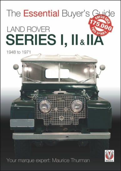 Land Rover Series I, II & IIA. The Essential Buyers Guide Maurice Thurman
