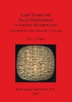 Land Tenure and Social Stratification in Ancient Mesopotamia Eric L. Cripps