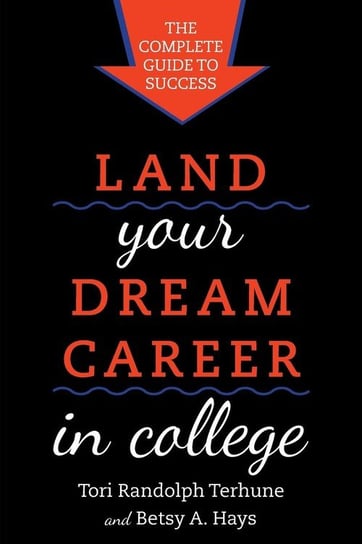 Land Your Dream Career in College Randolph Terhune Tori