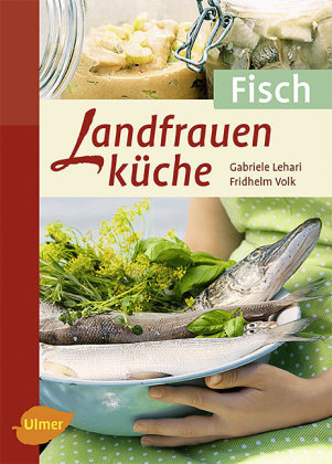 Landfrauenküche Fisch Lehari Gabriele, Volk Fridhelm