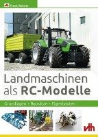 Landmaschinen als RC-Modelle Rohner Frank