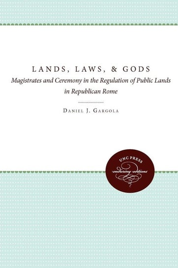 Lands, Laws, and Gods Gargola Daniel J.