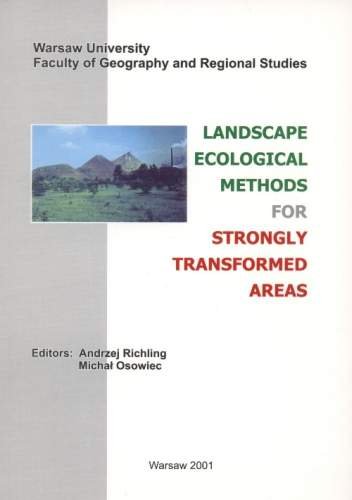 Landscape Ecological Methods for Strongly Transformed Areas Opracowanie zbiorowe