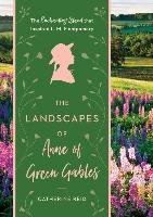 Landscapes of Anne of Green Gables Reid Catherine