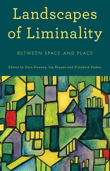 Landscapes of Liminality Rowman & Littlefield Publishing Group Inc