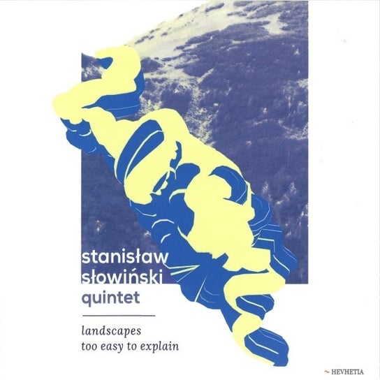 Landscapes Too Easy To Explain Stanisław Słowiński Quintet