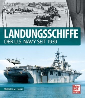 Landungsschiffe der U.S. Navy seit 1939 Motorbuch Verlag
