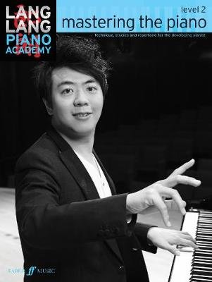 Lang Lang Piano Academy: Mastering the Piano 2 Lang Lang
