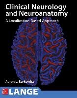 Lange Clinical Neurology and Neuroanatomy: A Localization-Based Approach Berkowitz Aaron