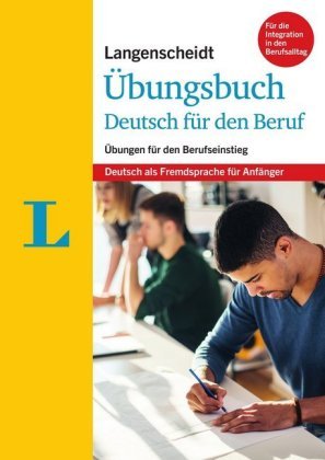 Langenscheidt Übungsbuch Deutsch für den Beruf - Deutsch als Fremdsprache für Anfänger Langenscheidt bei PONS