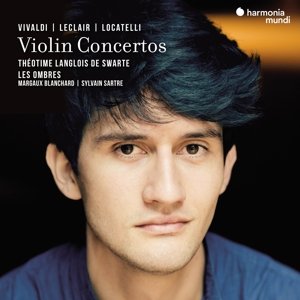 Langlois De Swarte, Theotime & Les Ombres - Vivaldi/Leclair/Locatelli: Violin Concertos Théotime Langlois de Swarte & Les Ombres