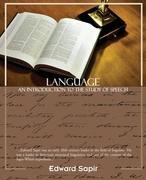 Language An Introduction to the Study of Speech Edward Sapir