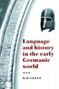 Language and History in the Early Germanic World Green D. H.