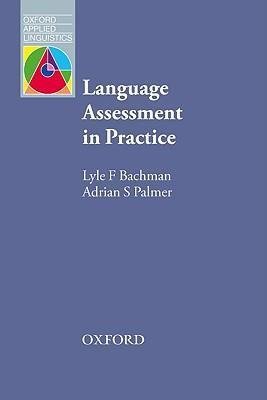Language Assessment in Practice Bachman Lyle F., Palmer Adrian S.