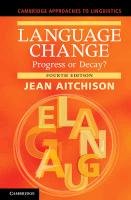 Language Change: Progress or Decay? Aitchison Jean