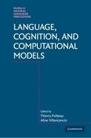 Language, Cognition, and Computational Models Poibeau Thierry