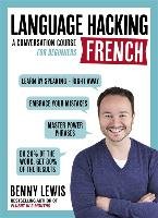 LANGUAGE HACKING FRENCH (Learn How to Speak French - Right Away) Lewis Benny