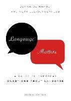 Language Matters: A Guide to Everyday Questions about Language Napoli Donna Jo, Lee-Schoenfeld Vera