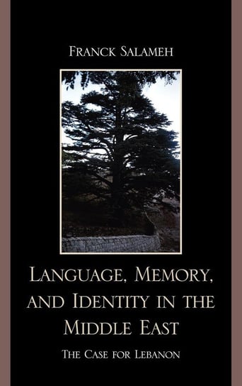 Language, Memory, and Identity in the Middle East Salameh Franck