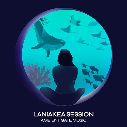 Laniakea Session Ambient Gate Music