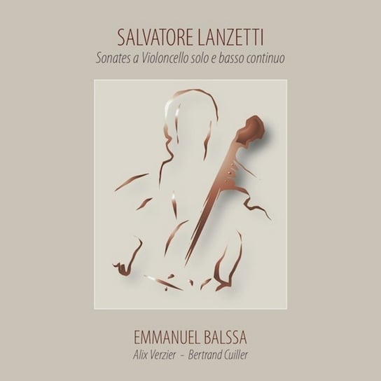 Lanzetti: Sonates a Violoncello solo e Basso continuo Verzier Alix, Cuiller Bertrand, Balssa Emmanuel