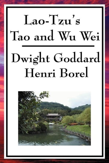 Lao-Tzu's Tao and Wu Wei Lao-Tzu